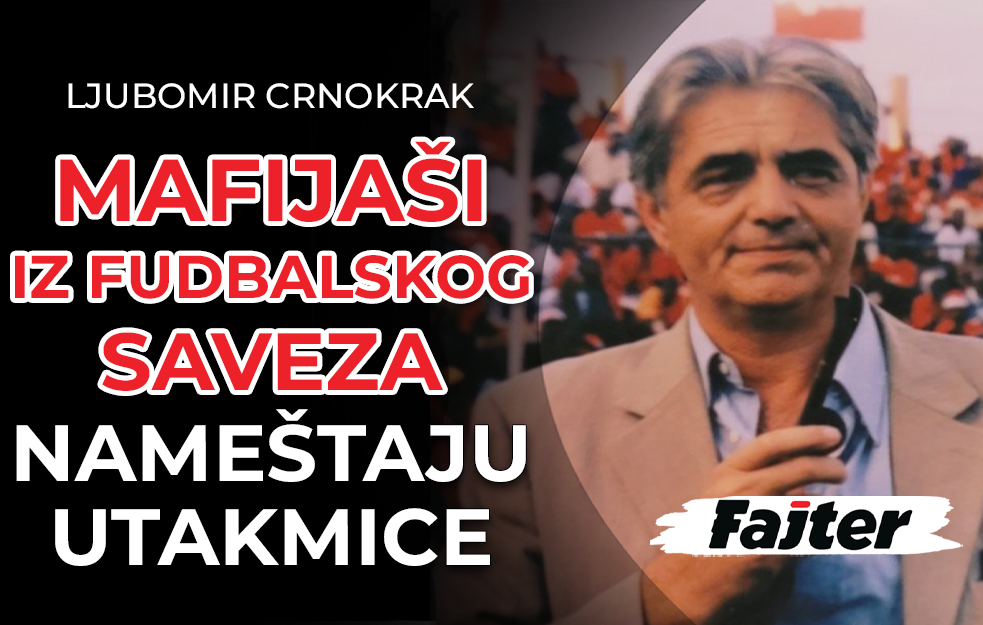 LJUBA CRNOKRAK: <span style='color:red;'><b>MAFIJA</b></span> IZ FUDBALSKIH SAVEZA DIREKTNO NAMEŠTA UTAKMICE (VIDEO)
